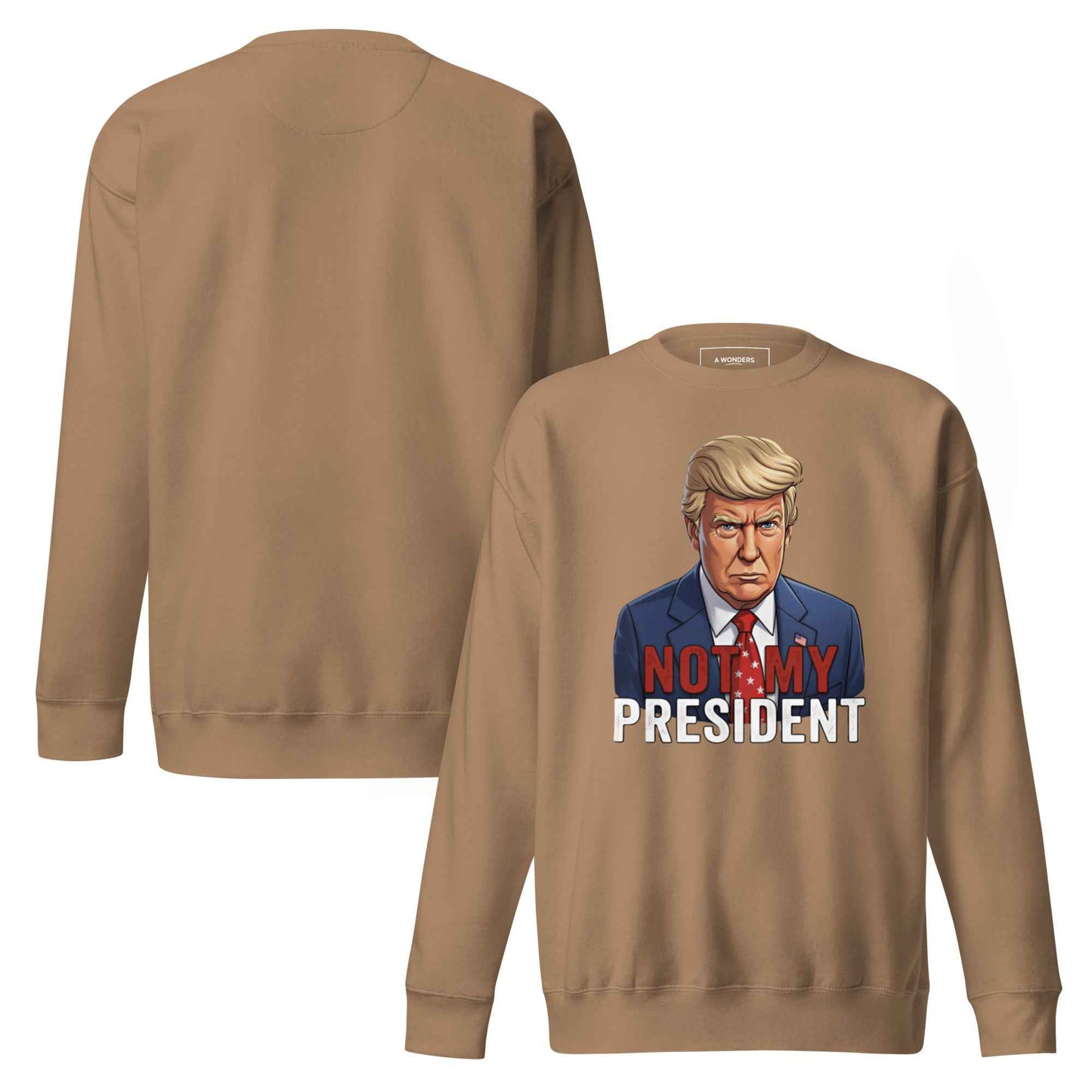 Not My President – Streetwear Sweatshirt – Bold Statement, Premium Comfort, Everyday Essential
